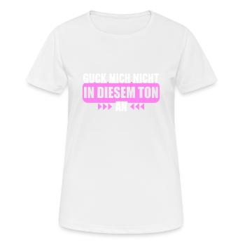 Guck mich nicht in diesem Ton an - Frauen T-Shirt atmungsaktiv - Weiß - Vorne - AI Model Female 172 dark (172cm)