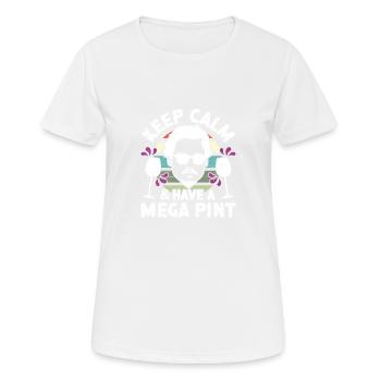 Stay Calm And Drink A Mega Pint Johnny - Women's Breathable T-Shirt - white - Front - AI Model Female 172 dark (172cm)