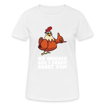 Mein Huhn Und Ich Tratschen Über Dich - Frauen T-Shirt atmungsaktiv - Weiß - Vorne - AI Model Female 172 dark (172cm)