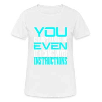 You Couldn't Handle Me Even With Instructions 2 - Women's Breathable T-Shirt - white - Front - AI Model Female 172 dark (172cm)