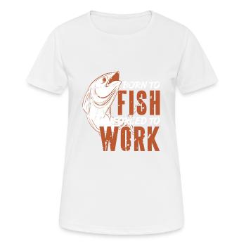 Né pour pêcher forcé de travailler drôle de thé de pêche - T-shirt respirant Femme - blanc - Devant - AI Model Female 172 dark (172cm)