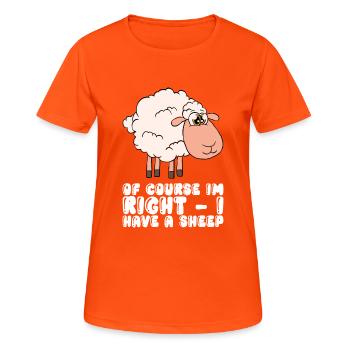 Of course I'm right, I have a sheep - Women's Breathable T-Shirt - neon orange - Front - AI Model Female 172 dark (172cm)