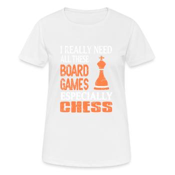 J’ai besoin de tous ces jeux de société, en particulier les échecs - T-shirt respirant Femme - blanc - Devant - AI Model Female 172 dark (172cm)