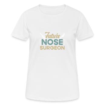 Future Nose Surgeon Rhinoplasty Cosmetics Funny - Women's Breathable T-Shirt - white - Front - AI Model Female 172 dark (172cm)