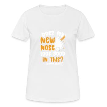 Sieht Meine Neue Nase Gut Aus - Frauen T-Shirt atmungsaktiv - Weiß - Vorne - AI Model Female 172 dark (172cm)