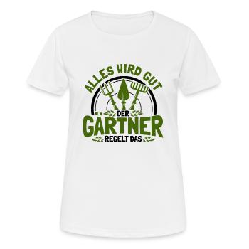 Alles Wird Gut Der Gärtner Regelt Das Gärtner - Frauen T-Shirt atmungsaktiv - Weiß - Vorne - AI Model Female 172 dark (172cm)