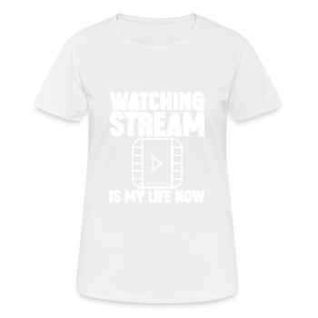 Watching Stream Is My Life Now 3 - Women's Breathable T-Shirt - white - Front - AI Model Female 172 dark (172cm)