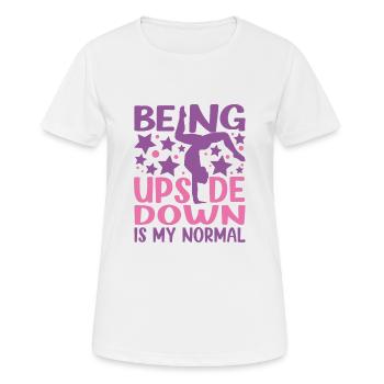 Being Upside Down Is My Normal Funny Gymnast Gift - Frauen T-Shirt atmungsaktiv - Weiß - Vorne - AI Model Female 172 dark (172cm)