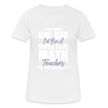 math teacher mathematics - Women's Breathable T-Shirt - white - Front - AI Model Female 172 dark (172cm)