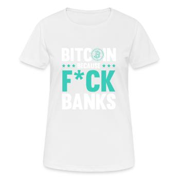 bitcoin fuck banque - T-shirt respirant Femme - blanc - Devant - AI Model Female 172 dark (172cm)