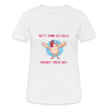 Nett kann ich auch bringt aber nix Huhn - Frauen T-Shirt atmungsaktiv - Weiß - Vorne - AI Model Female 172 dark (172cm)