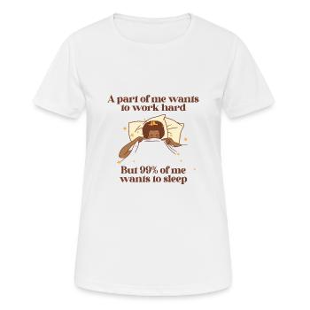 Une partie de moi veut travailler Princesse - T-shirt respirant Femme - blanc - Devant - AI Model Female 172 dark (172cm)