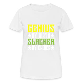 Genius By Birth Slacker By Choice 5 - Frauen T-Shirt atmungsaktiv - Weiß - Vorne - AI Model Female 172 dark (172cm)