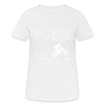 Vintage, Wenn Dreck Nicht Flieg - Frauen T-Shirt atmungsaktiv - Weiß - Vorne - AI Model Female 172 dark (172cm)