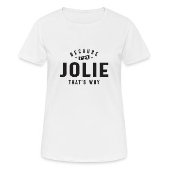 Weil ich Jolie bin, deshalb personalisierter Name - Frauen T-Shirt atmungsaktiv - Weiß - Vorne - AI Model Female 172 dark (172cm)