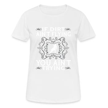 Vintage, Wenn Dreck Nicht Flieg - Frauen T-Shirt atmungsaktiv - Weiß - Vorne - AI Model Female 172 dark (172cm)