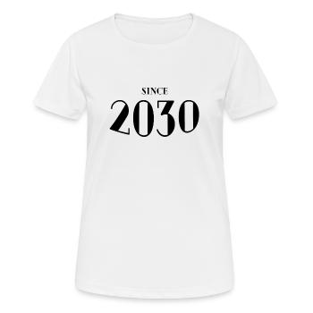 Funny Birthday Since 2030 - Women's Breathable T-Shirt - white - Front - AI Model Female 172 dark (172cm)