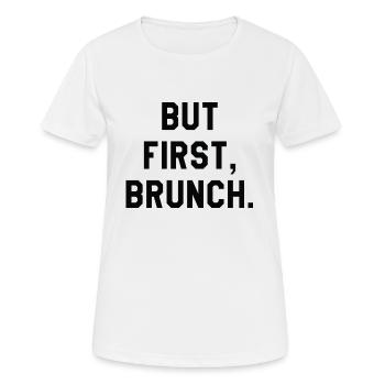 Aber erster Brunch - Frauen T-Shirt atmungsaktiv - Weiß - Vorne - AI Model Female 172 dark (172cm)