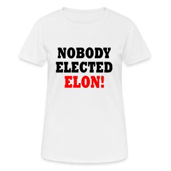 nobody elected elon - Women's Breathable T-Shirt - white - Front - AI Model Female 172 dark (172cm)