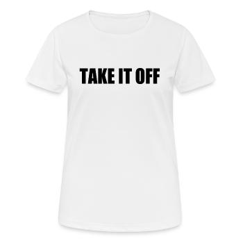 Take it off - Frauen T-Shirt atmungsaktiv - Weiß - Vorne - AI Model Female 172 dark (172cm)