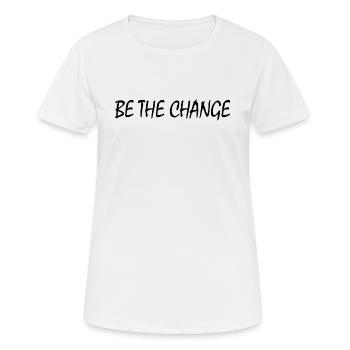 be the change - Frauen T-Shirt atmungsaktiv - Weiß - Vorne - AI Model Female 172 dark (172cm)