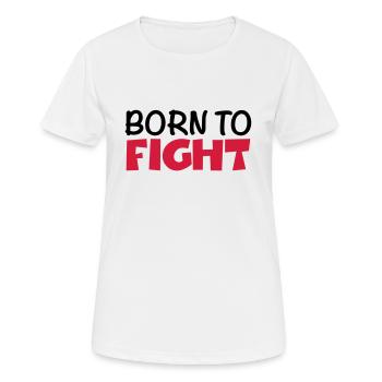 Born to fight - Women's Breathable T-Shirt - white - Front - AI Model Female 172 dark (172cm)