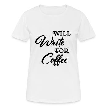 Will write for coffee - Frauen T-Shirt atmungsaktiv - Weiß - Vorne - AI Model Female 172 dark (172cm)