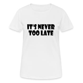 It's never too late - Frauen T-Shirt atmungsaktiv - Weiß - Vorne - AI Model Female 172 dark (172cm)