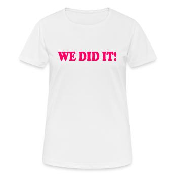 We did it - Women's Breathable T-Shirt - white - Front - AI Model Female 172 dark (172cm)