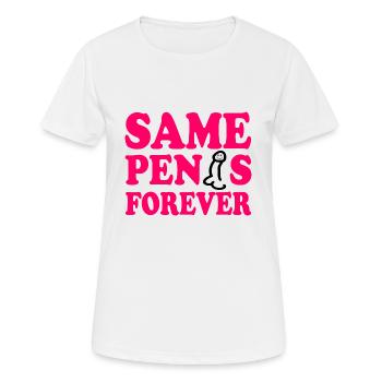 Same penis forever - Frauen T-Shirt atmungsaktiv - Weiß - Vorne - AI Model Female 172 dark (172cm)