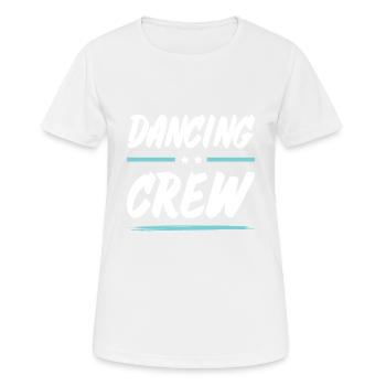 Dancing Crew - Frauen T-Shirt atmungsaktiv - Weiß - Vorne - AI Model Female 172 dark (172cm)