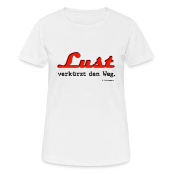 lust verkürzt den weg - Frauen T-Shirt atmungsaktiv - Weiß - Vorne - AI Model Female 172 dark (172cm)