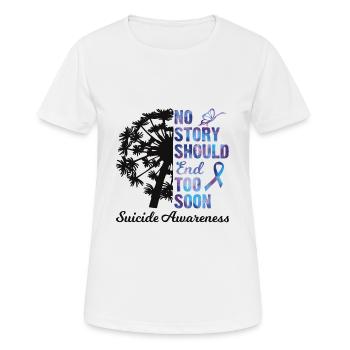 No Story Should End Too Soon Suicide Awareness - T-shirt respirant Femme - blanc - Devant - AI Model Female 172 dark (172cm)