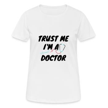 Croyez-moi, je suis un docteur presque ridicule T-shirt - T-shirt respirant Femme - blanc - Devant - AI Model Female 172 dark (172cm)