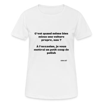 C'est quand même bien mieux une voiture propre non - T-shirt respirant Femme - blanc - Devant - AI Model Female 172 dark (172cm)