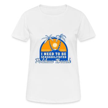 I Need To Be Seahabilitated Polihua Beach Summer - Frauen T-Shirt atmungsaktiv - Weiß - Vorne - AI Model Female 172 dark (172cm)