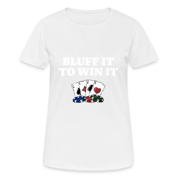 Bluff It to Win It Gambler Funny Gambling Humor - Women's Breathable T-Shirt - white - Front - AI Model Female 172 dark (172cm)