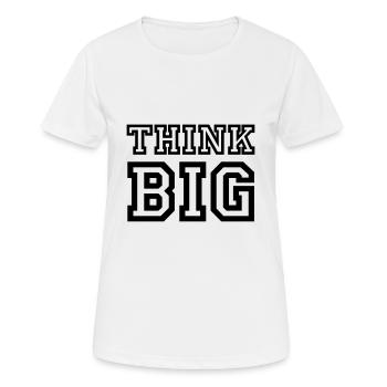 Think Big - Frauen T-Shirt atmungsaktiv - Weiß - Vorne - AI Model Female 172 dark (172cm)