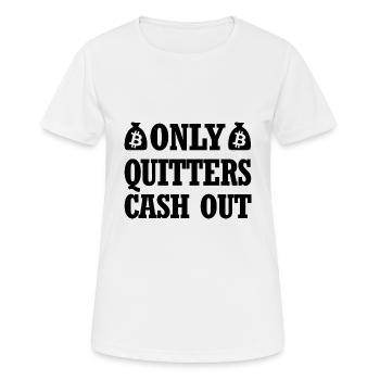 Only Quitters Cash Out Trader Crypto Investor - Frauen T-Shirt atmungsaktiv - Weiß - Vorne - AI Model Female 172 dark (172cm)