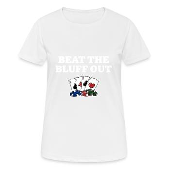 Beat the Bluff Out Gambler Poker Gambling Poker - Women's Breathable T-Shirt - white - Front - AI Model Female 172 dark (172cm)