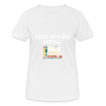 Library Worker Librarian Read Return Repeat Book - Frauen T-Shirt atmungsaktiv - Weiß - Vorne - AI Model Female 172 dark (172cm)