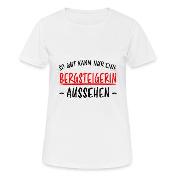 Bergsteigerin Wandern Fun Lustiger Spruch Geschenk - Frauen T-Shirt atmungsaktiv - Weiß - Vorne - AI Model Female 172 dark (172cm)
