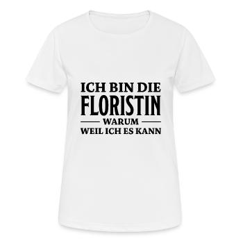 Floristin Spruch Floristik Witz Floristin Geschenk - Frauen T-Shirt atmungsaktiv - Weiß - Vorne - AI Model Female 172 dark (172cm)