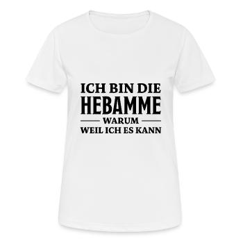 Hebamme Spruch Beruf Lustiges Hebammen Geschenk - Frauen T-Shirt atmungsaktiv - Weiß - Vorne - AI Model Female 172 dark (172cm)