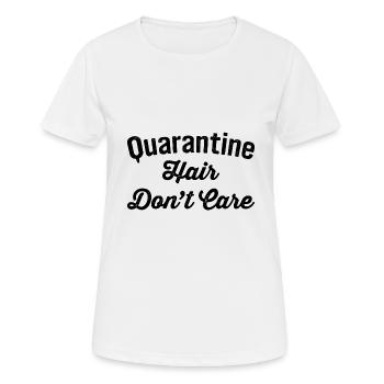 Quarantine Hair Don't Care - Women's Breathable T-Shirt - white - Front - AI Model Female 172 dark (172cm)