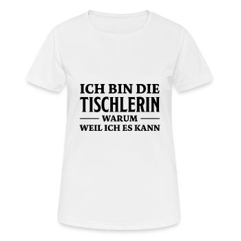 Tischlerin Spruch Schreinerin Tischlerin Geschenk - Frauen T-Shirt atmungsaktiv - Weiß - Vorne - AI Model Female 172 dark (172cm)