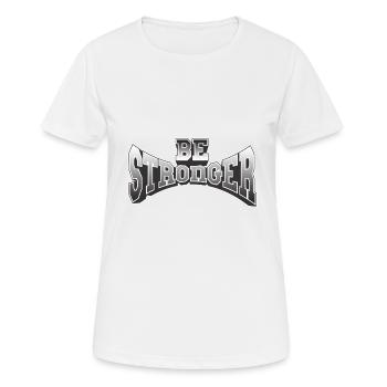 Be Stronger - Frauen T-Shirt atmungsaktiv - Weiß - Vorne - AI Model Female 172 dark (172cm)