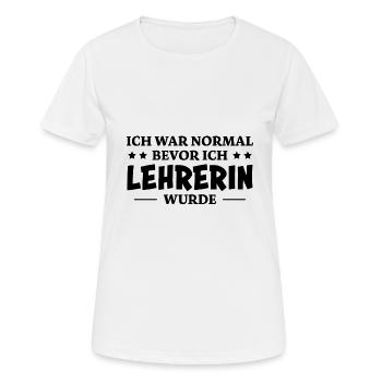 Lehrerin Spruch Lehrer Lustiges Lehrerin Geschenk - Frauen T-Shirt atmungsaktiv - Weiß - Vorne - AI Model Female 172 dark (172cm)
