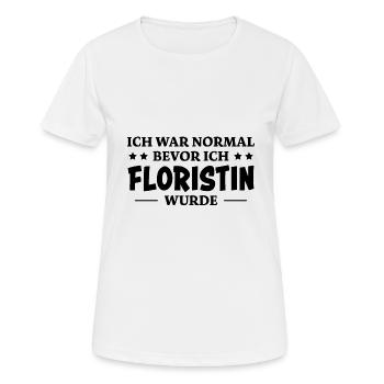 Floristin Spruch Floristik Witz Floristin Geschenk - Frauen T-Shirt atmungsaktiv - Weiß - Vorne - AI Model Female 172 dark (172cm)