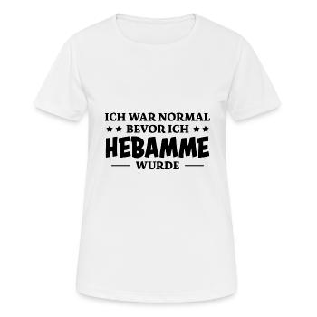 Hebamme Spruch Beruf Lustiges Hebammen Geschenk - Frauen T-Shirt atmungsaktiv - Weiß - Vorne - AI Model Female 172 dark (172cm)